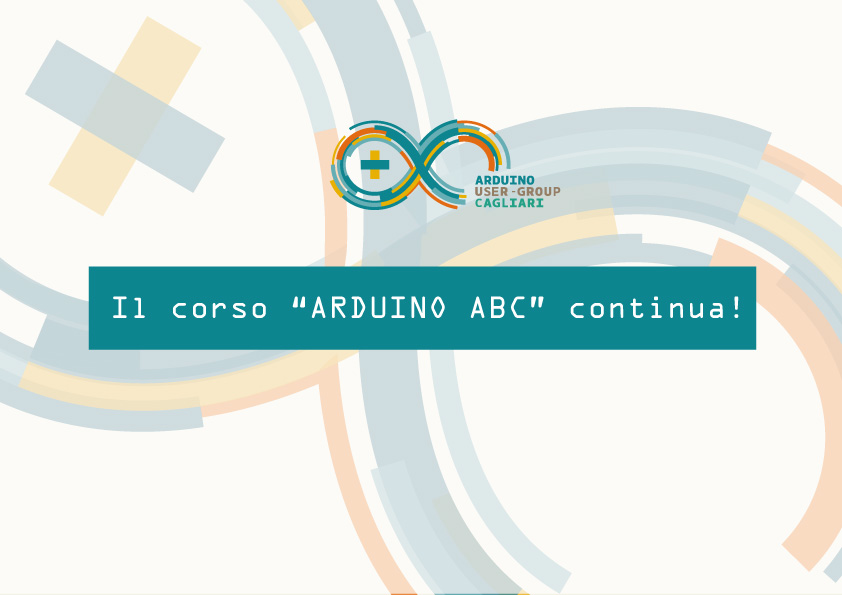 A grade richiesta il corso "Arduino ABC" continua!